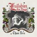 Chase Petra - Lullabies for Dogs