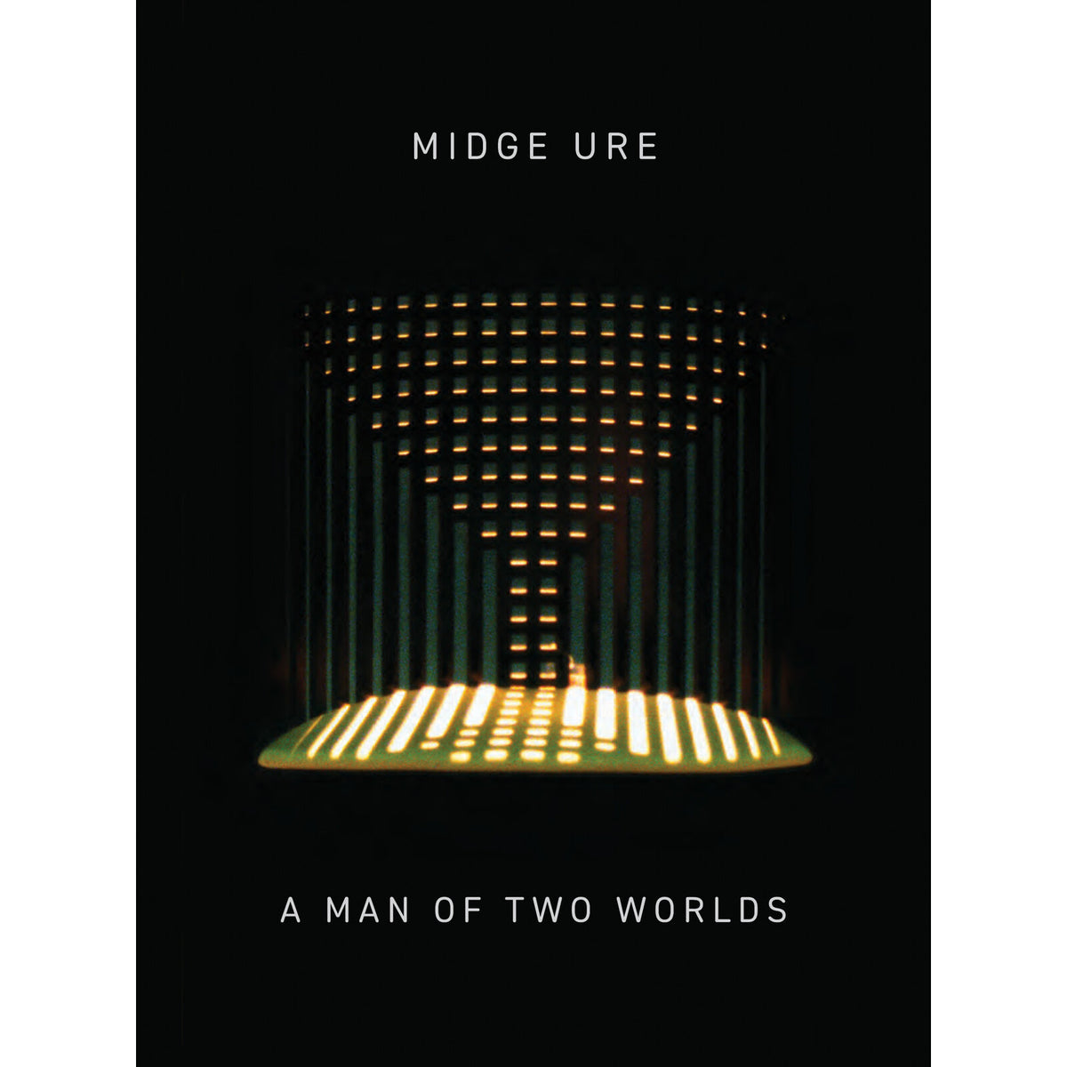 Midge Ure - A Man of Two Worlds