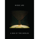 Midge Ure - A Man of Two Worlds *Pre-Order