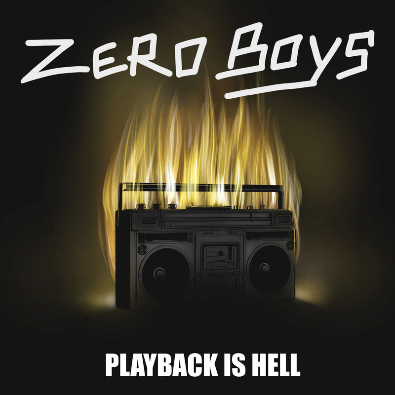 Zero Boys - Playback Is Hell *Pre-Order