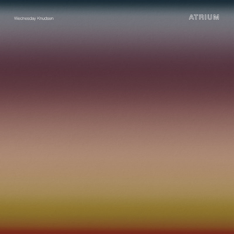 Wednesday Knudsen - Atrium *Pre-Order