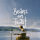 BEANS ON TOAST - THE GREAT UNRAVELING *Pre-Order