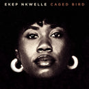 Ekep Nkwelle - Caged Bird *Pre-Order