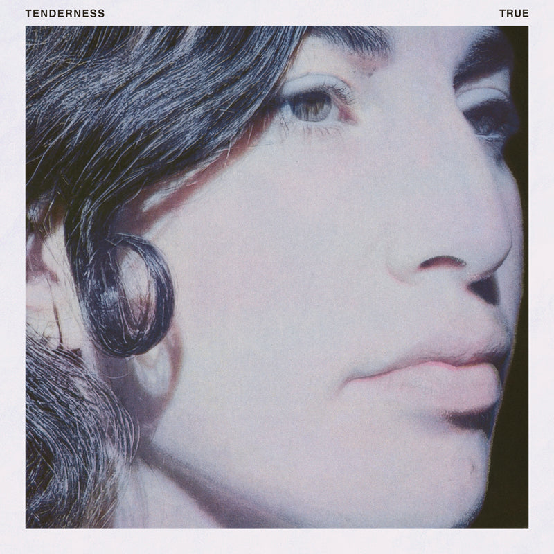 Tenderness - True *Pre-Order