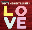 Dexys Midnight Runners - LOVE *Pre-Order
