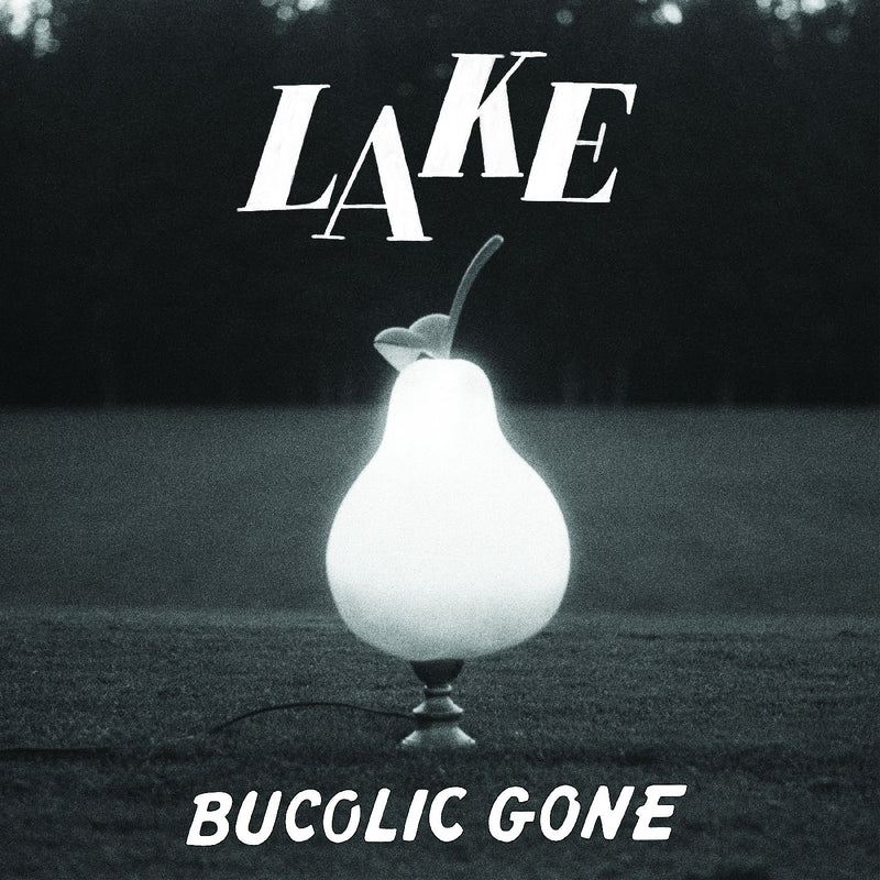 LAKE - Bucolic Gone