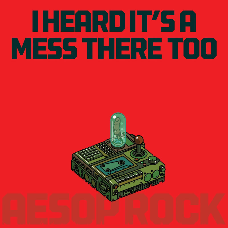 Aesop Rock - I Heard It’s A Mess There Too *Pre-Order