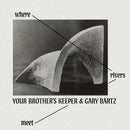 Your Brother’s Keeper & Gary Bartz - Where Rivers Meet