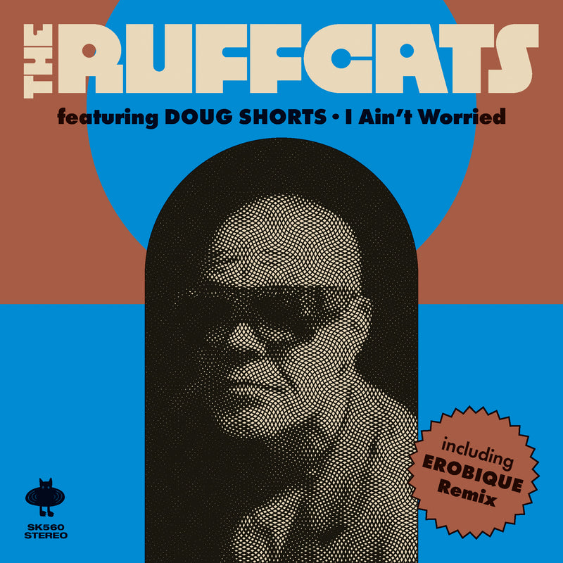 Ruffcats (The) feat. Doug Shorts - I Ain't Worried