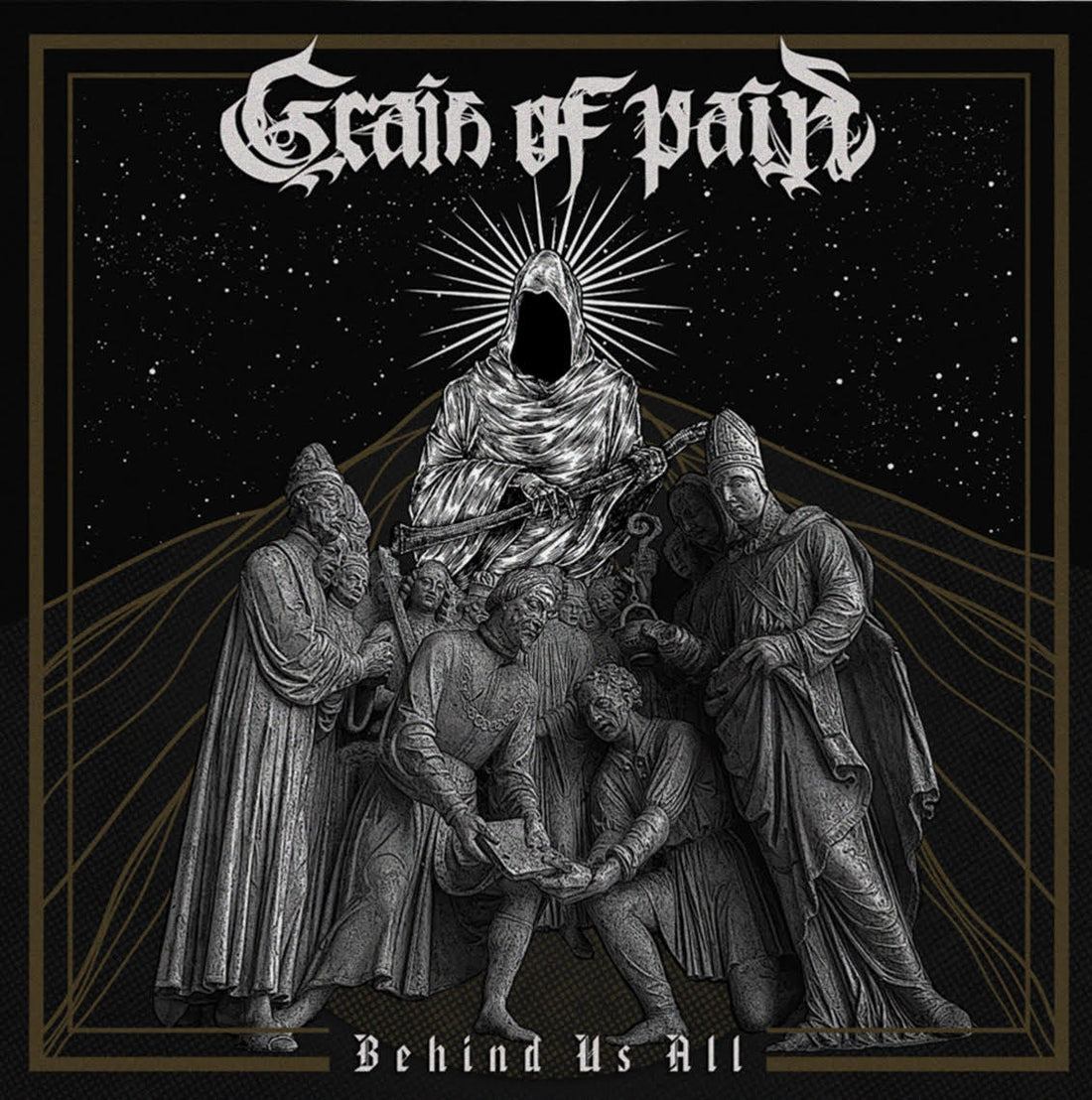 GRAIN OF PAIN - BEHIND US ALL