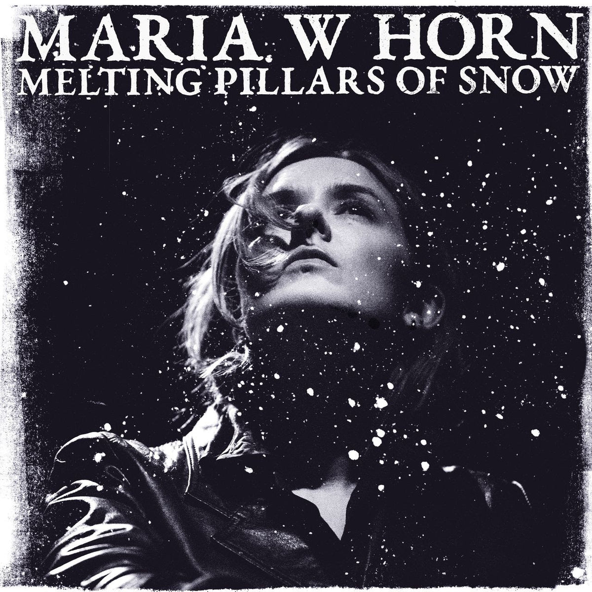 Maria W Horn - Melting Pillars of Snow *Pre-Order