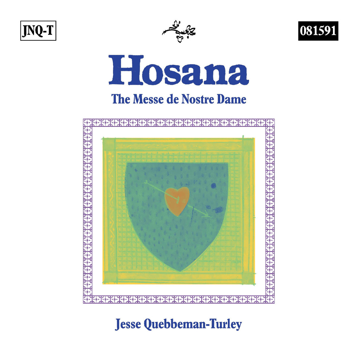 Jesse Quebbeman-Turley - Hosana: The Messe de Nostre Dame