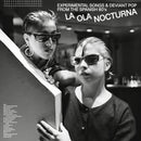 La Ola Nocturna - Experimental Songs & Deviant Pop From The Spanish 80’s *Pre-Order