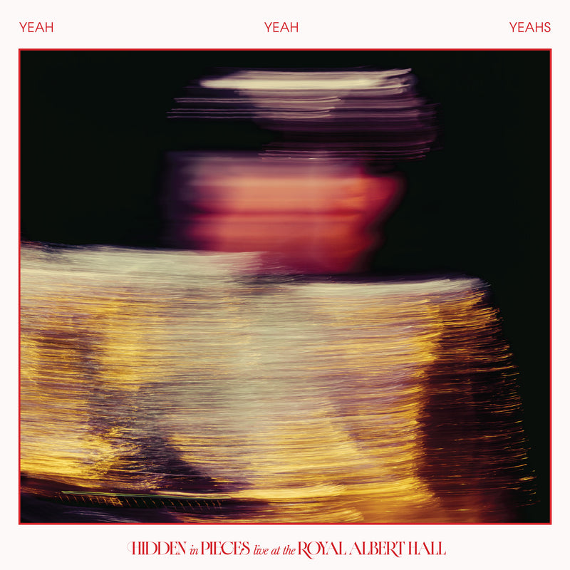 Yeah Yeah Yeahs - Hidden in Pieces: Live (at the Royal Albert Hall) *Pre-Order