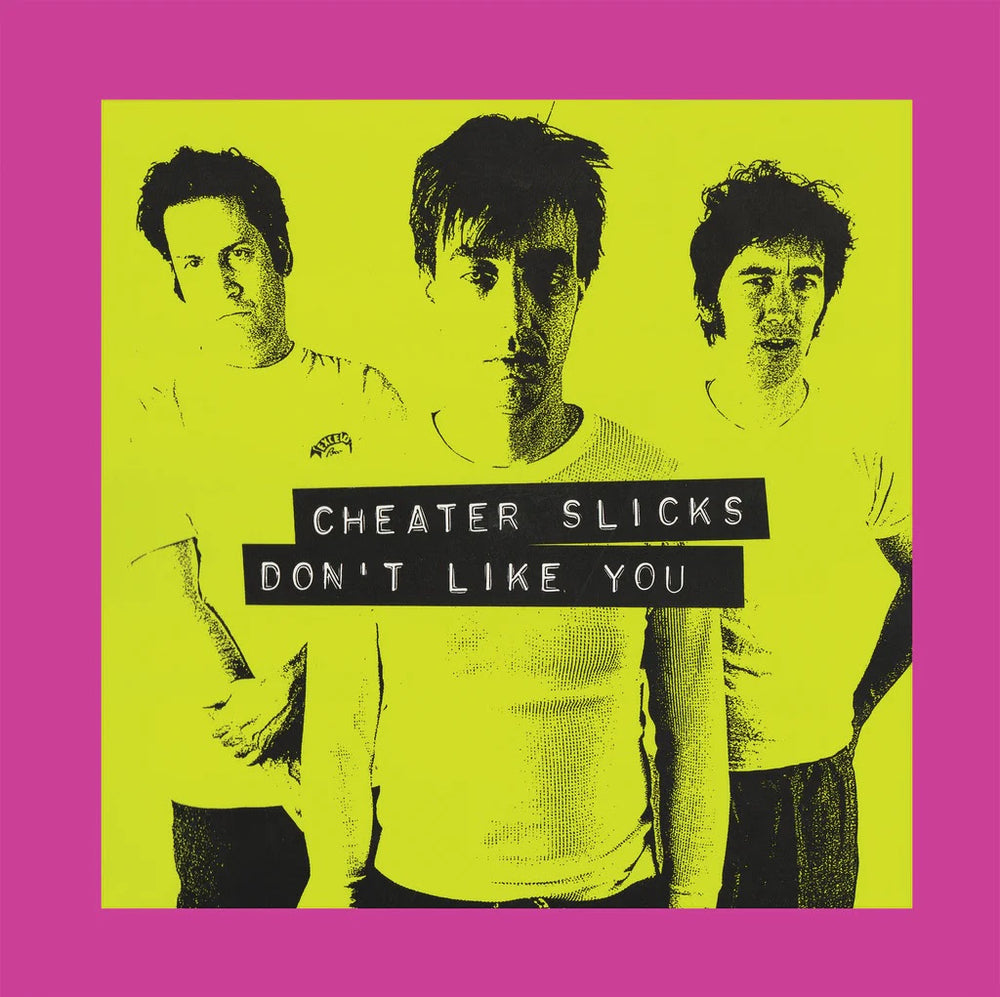 Cheater Slicks - Don't Like You (Reissue)