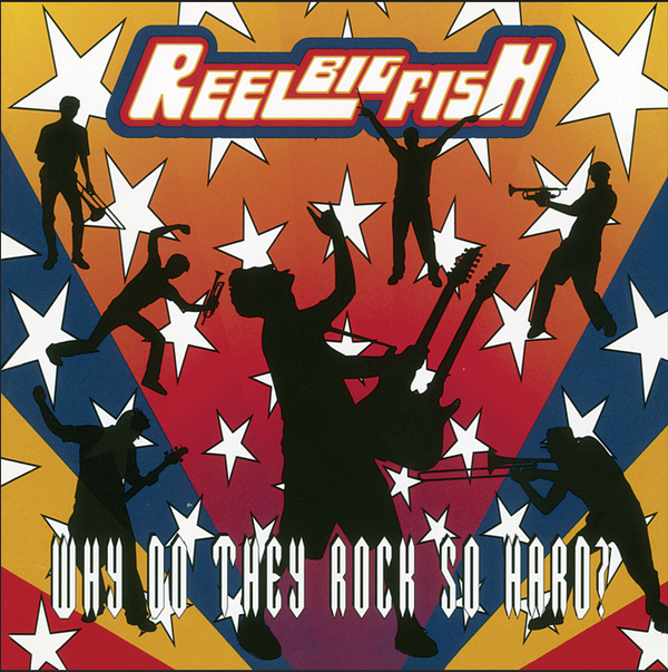 Reel Big Fish - Why Do They Rock So Hard?