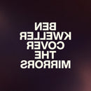 Ben Kweller - Cover The Mirrors *Pre-Order