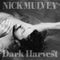 Nick Mulvey - Dark Harvest Pt. 1 *Pre-Order