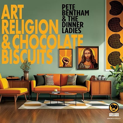 Pete Bentham And The Dinner Ladies - Art, Religion and Chocolate Biscuits *Pre-Order