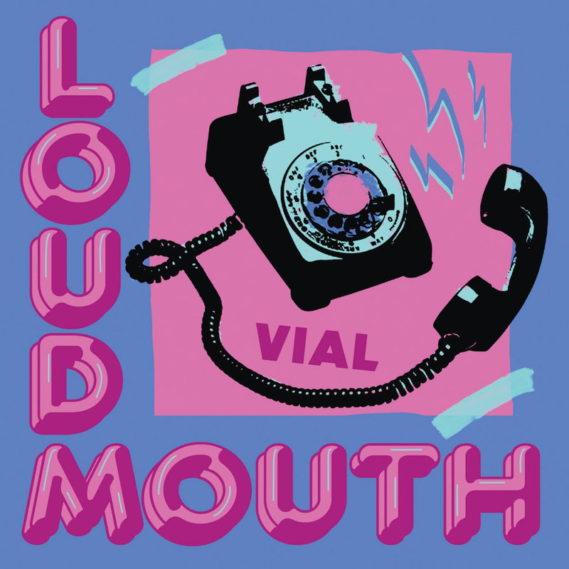 VIAL - LOUDMOUTH