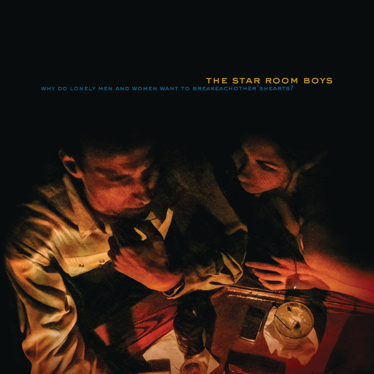 Star Room Boys (The) - Why Do Lonely Men and Women Want to Break Each Other's Hearts? *Pre-Order
