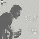Marcos Valle - O Compositor E O Cantor *Pre-Order