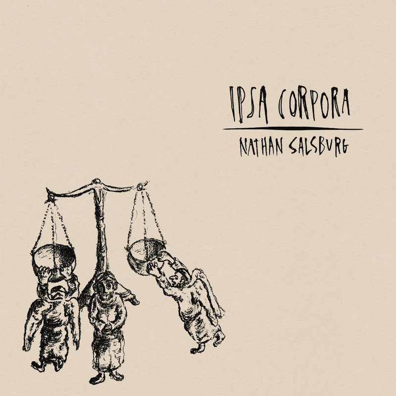Nathan Salsburg - Ipsa Corpora *Pre-Order
