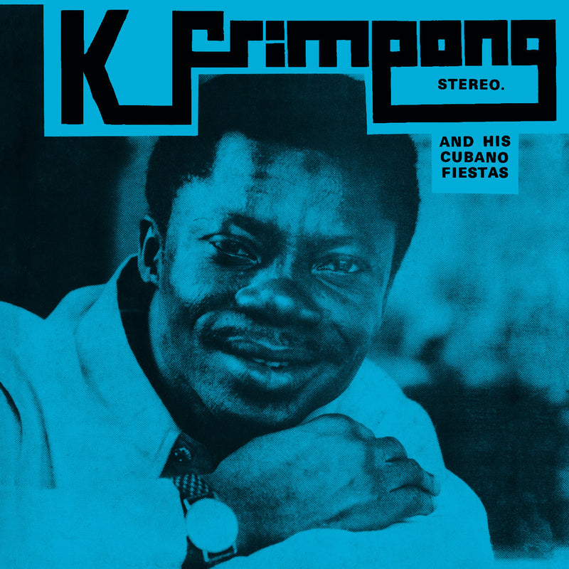 K. Frimpong & His Cubano Fiestas - K. Frimpong & His Cubano Fiestas *Pre-Order