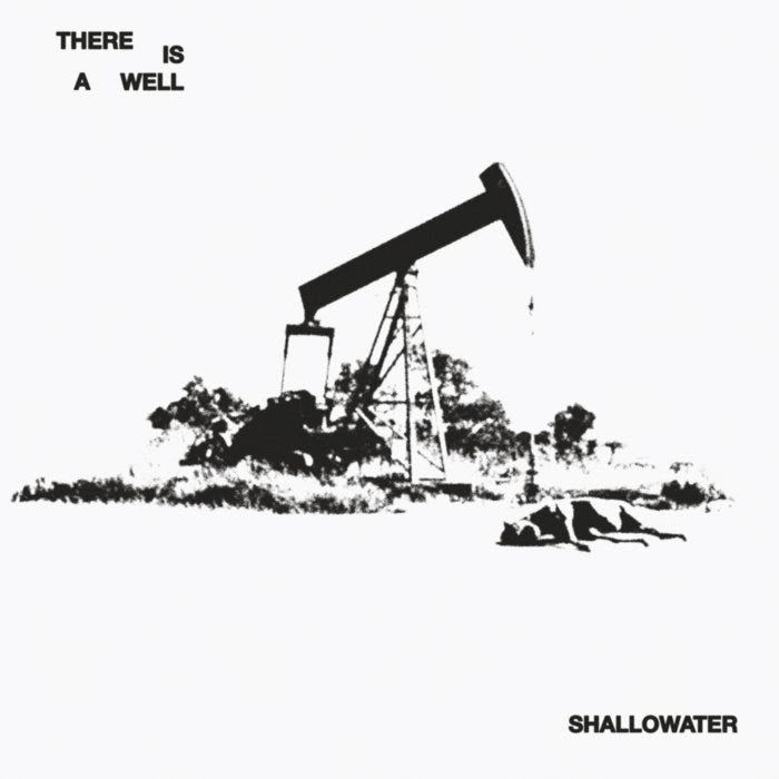 Shallowater - There Is A Well