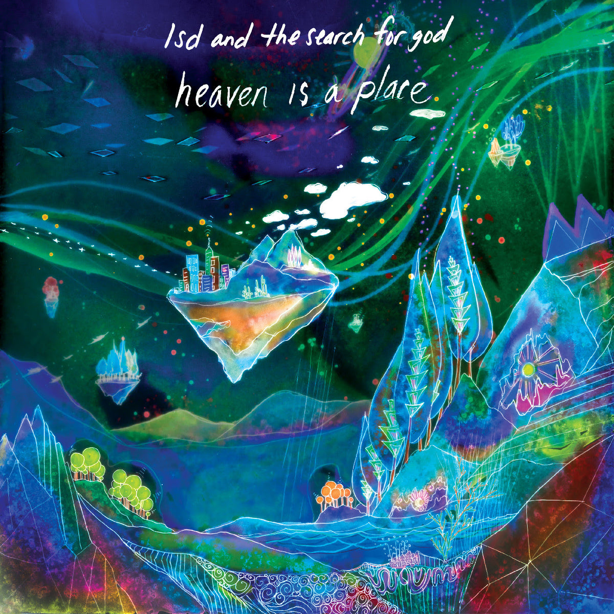 LSD and the Search for God - Heaven Is A Place