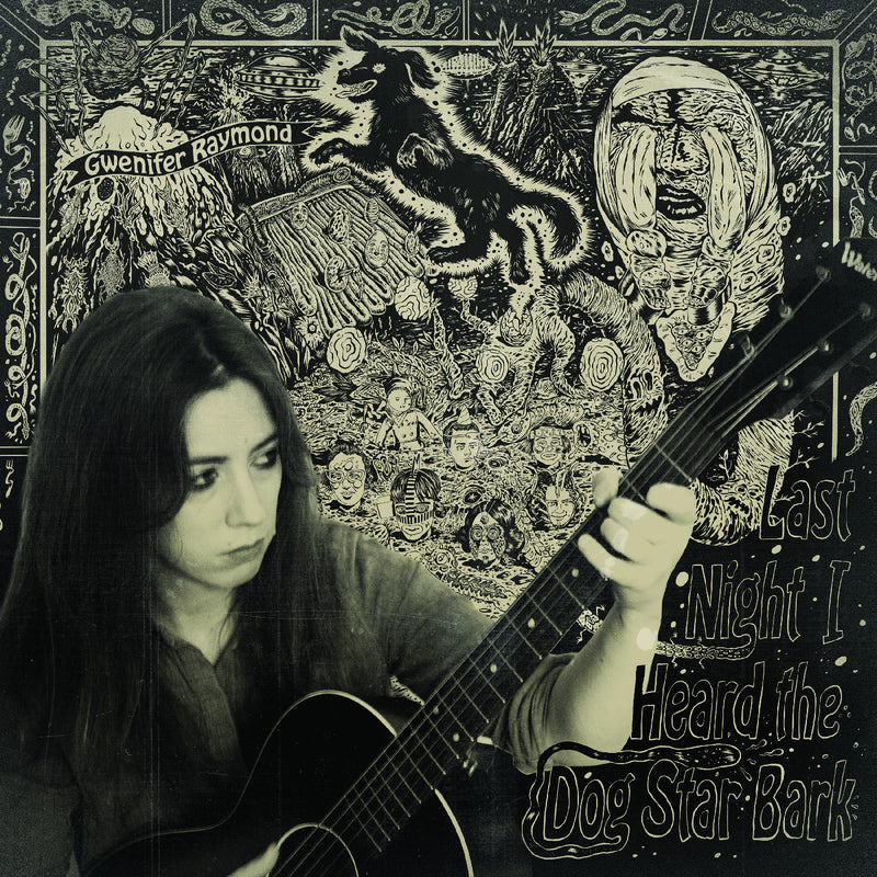 Gwenifer Raymond - Last Night I Heard The Dog Star Bark *Pre-Order