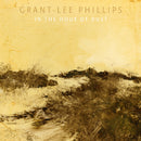 Grant-Lee Phillips - In the Hour of Dust *Pre-Order