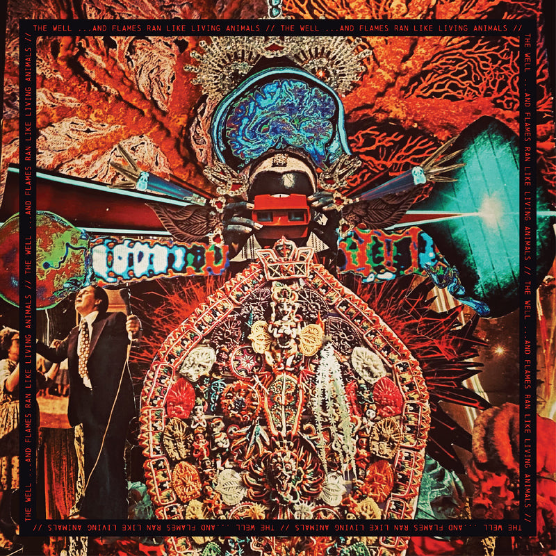Well (The) - ...and flames ran like living animals *Pre-Order