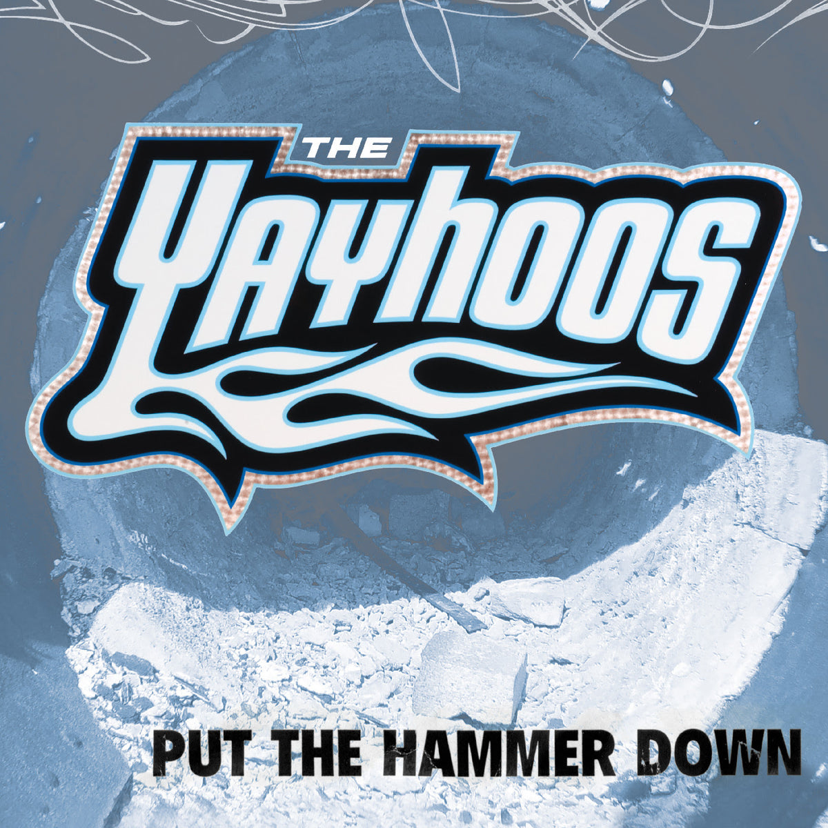Yayhoos (The) - Put The Hammer Down