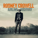 Rodney Crowell - Airline Highway *Pre-Order