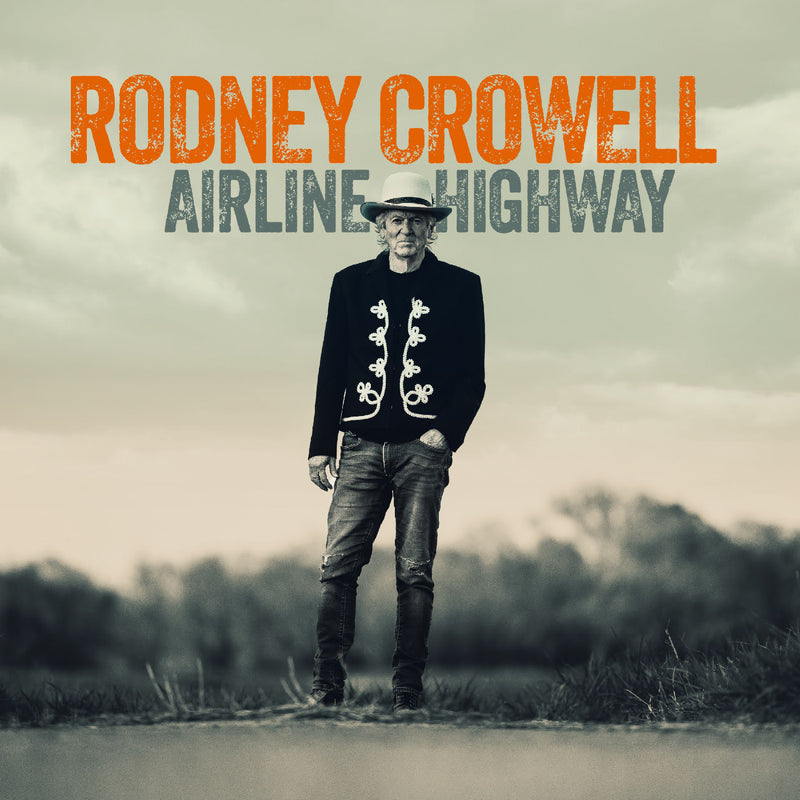 Rodney Crowell - Airline Highway *Pre-Order