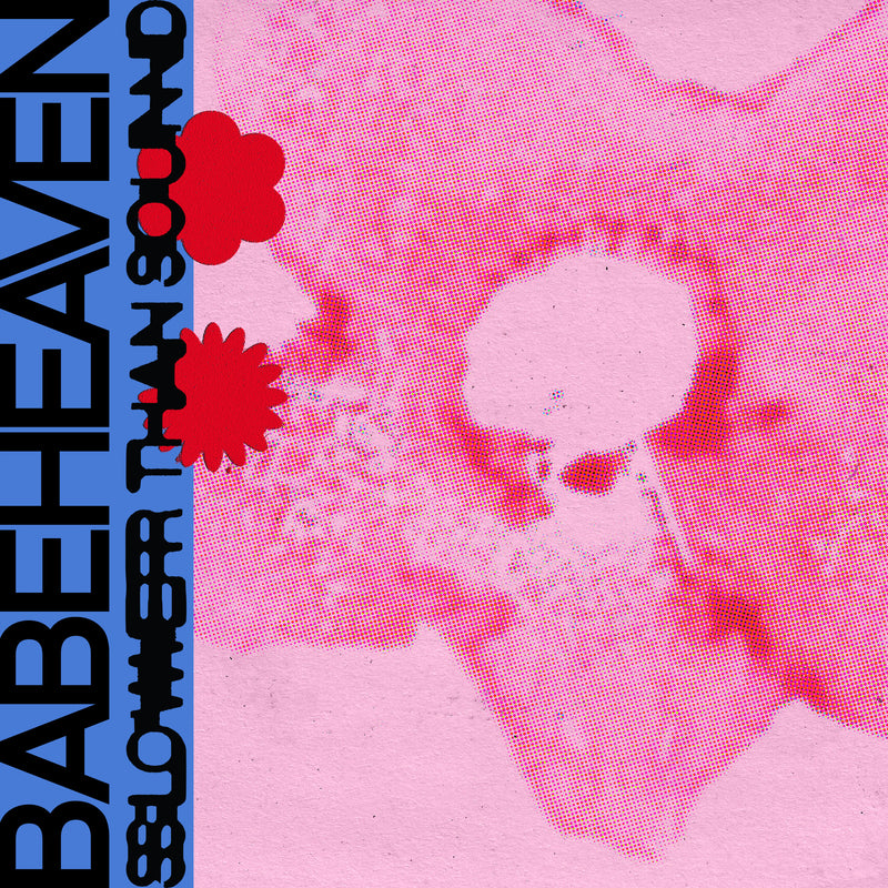 Babeheaven - Slower Than Sound *Pre-Order