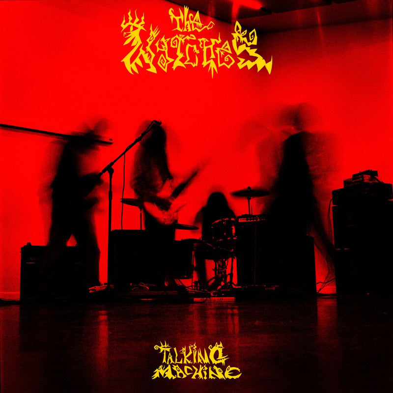 Wytches (The) - Talking Machine *Pre-Order