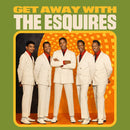 Esquires (The) - Get Away With The Esquires