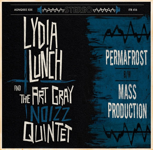 Lydia Lunch And The Art Gray Noize Quintet - Permafrost b/w Mass Production