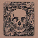 Builders And The Butchers (The) - The Builders And The Butchers *Pre-Order