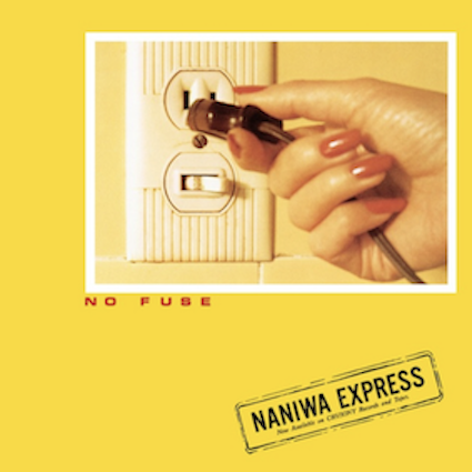 NANIWA EXPRESS - No Fuse *Pre-Order
