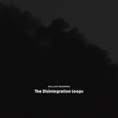 William Basinski - The Disintegration Loops (Arcadia Archive Edition)