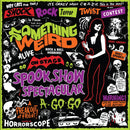 Something Weird - Spook Show Spectacular A-Go-Go *Pre-Order