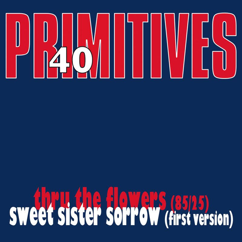 PRIMITIVES (THE) - 40TH ANNIVERSARY SINGLE
