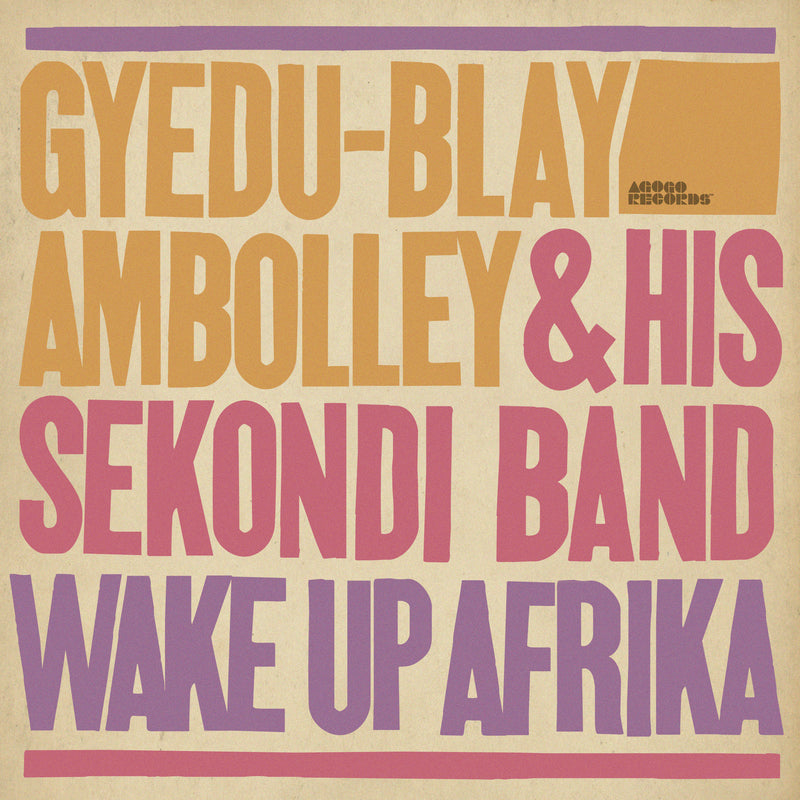 Gyedu-Blay Ambolley - Wake Up Afrika *Pre-Order