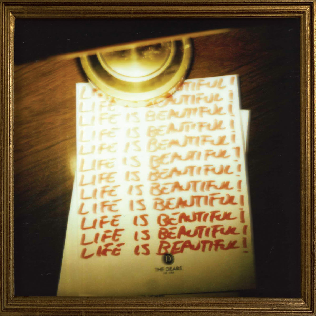Dears (The) - Life Is Beautiful! Life Is Beautiful! Life Is Beautiful!
