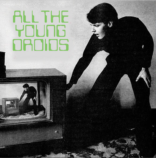Various Artists - All The Young Droids: Junkshop Synth Pop 1978-1985 *Pre-Order