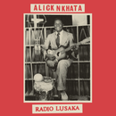 Alick Nkhata - Radio Lusaka *Pre-Order