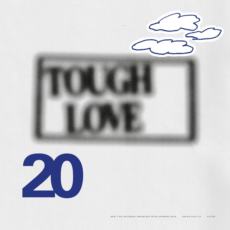 Various - Tough Love 20: Don’t Do Anything Important With Anybody Else